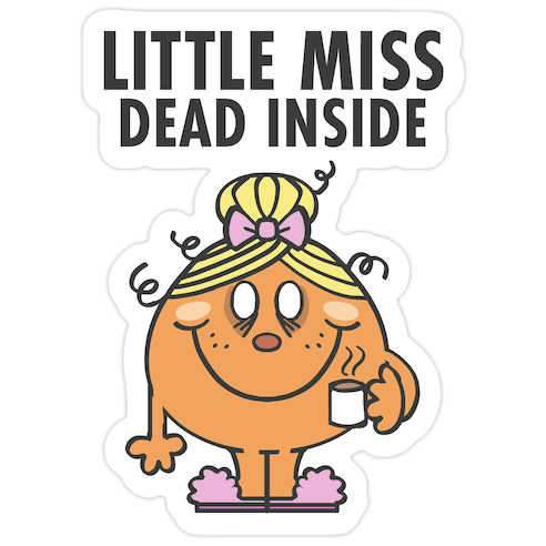 Little Miss Dead Inside Die Cut Sticker
