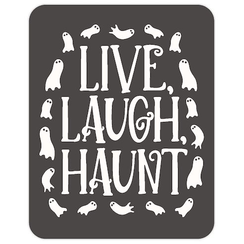 Live Laugh Haunt Die Cut Sticker