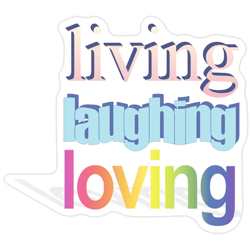 Living Laughing Loving WordArt Parody Die Cut Sticker
