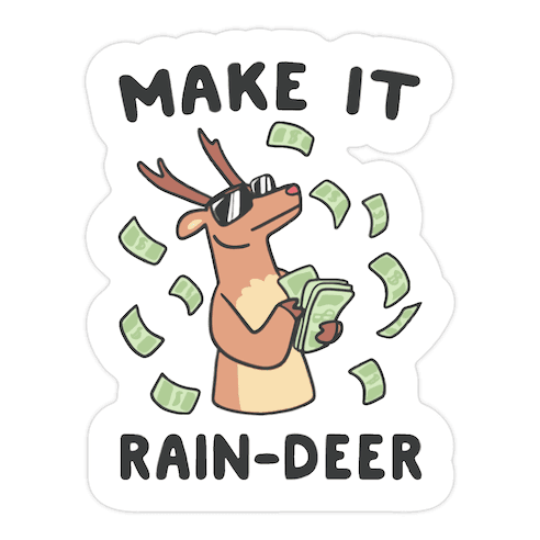 Make It Rain-deer Die Cut Sticker