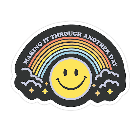 Making It Through Another Day Smiley Face Die Cut Sticker