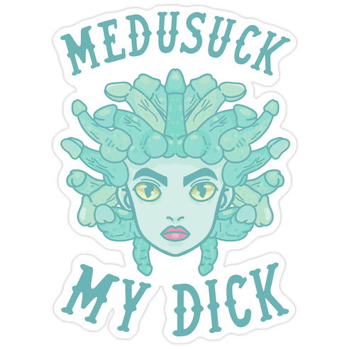 Medusuck My Dick Die Cut Sticker