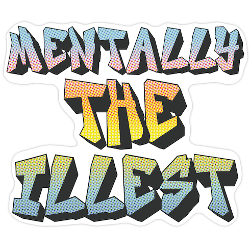 Mentally The Illest Die Cut Sticker