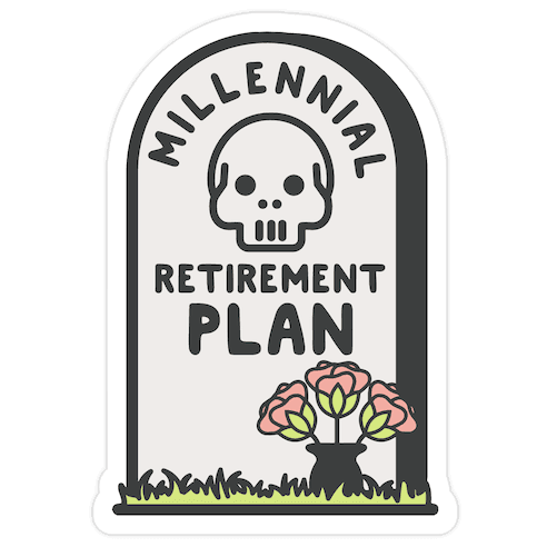 Millennial Retirement Plan Die Cut Sticker