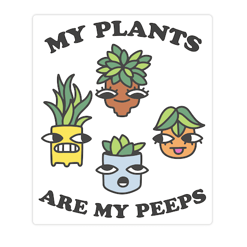 My Plants Are My Peeps Die Cut Sticker