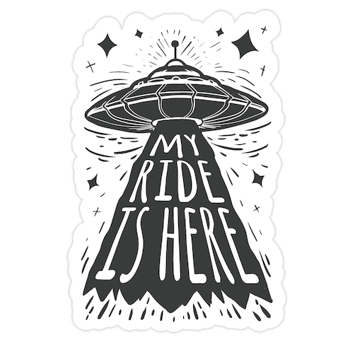 My ride Is Here Die Cut Sticker