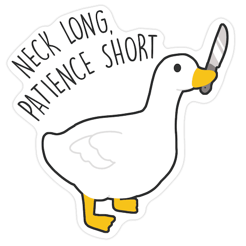 Neck Long, Patience Short Goose Die Cut Sticker