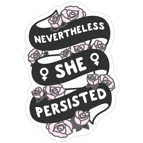 Nevertheless She Persisted (Feminist Ribbon) Die Cut Sticker