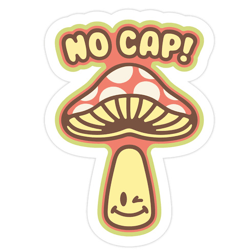 No Cap Mushroom Parody Die Cut Sticker