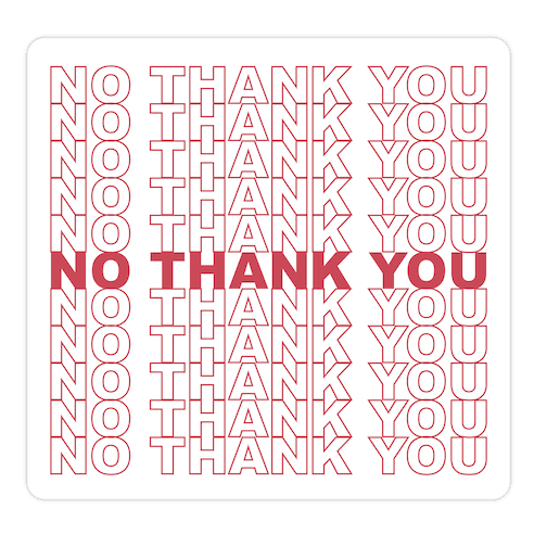 No Thank You Bag Die Cut Sticker