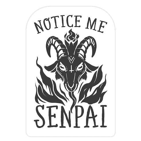 Notice Me Senpai! (Baphomet) Die Cut Sticker