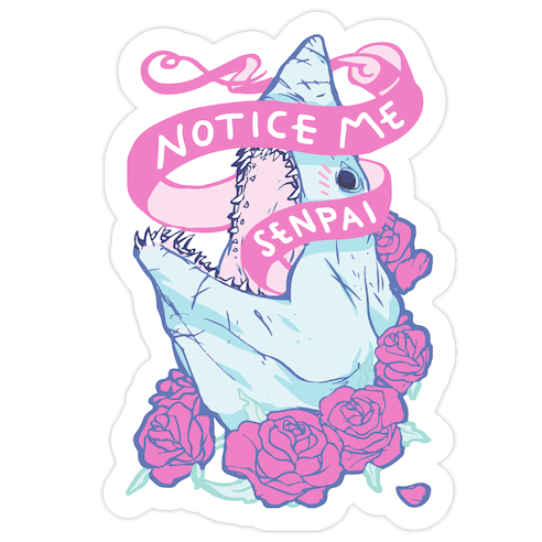 Notice Me Senpai Die Cut Sticker
