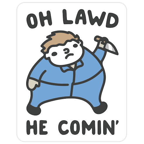 Oh Lawd He Comin' Masked Killer Parody Die Cut Sticker