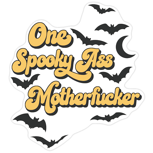One Spooky Ass MotherF***er Die Cut Sticker