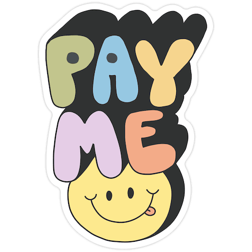 Pay Me Smiley Face Die Cut Sticker