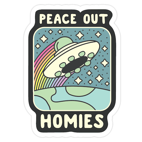 Peace Out Homies Die Cut Sticker