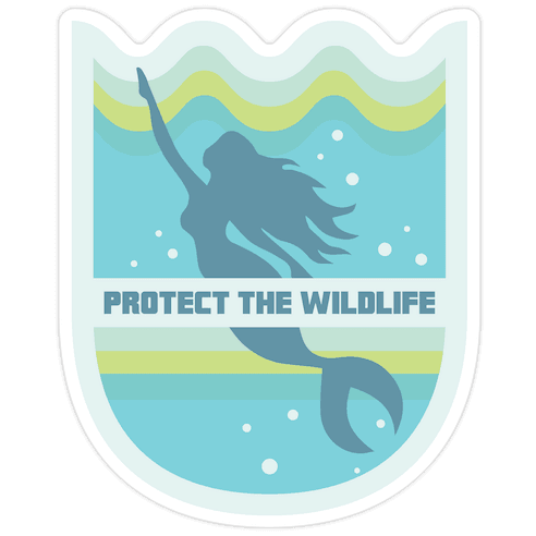 Protect The Wildlife (Mermaid) Die Cut Sticker