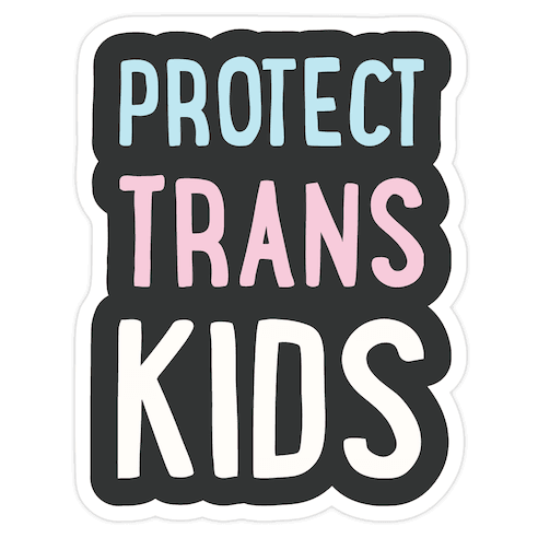 Protect Trans Kids White Print Die Cut Sticker