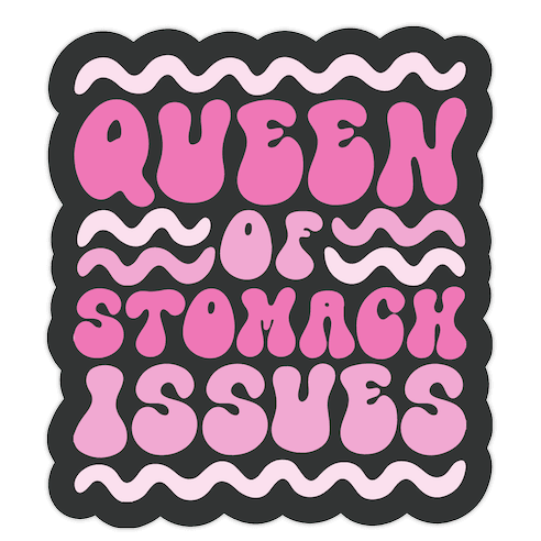 Queen of Stomach Issues Die Cut Sticker
