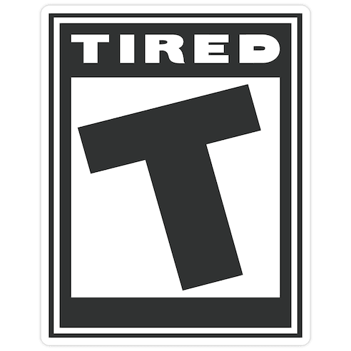 Rated T for Tired Die Cut Sticker