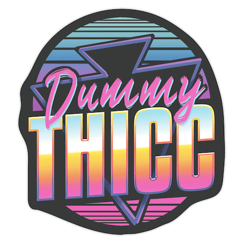 Retro and Dummy Thicc Die Cut Sticker