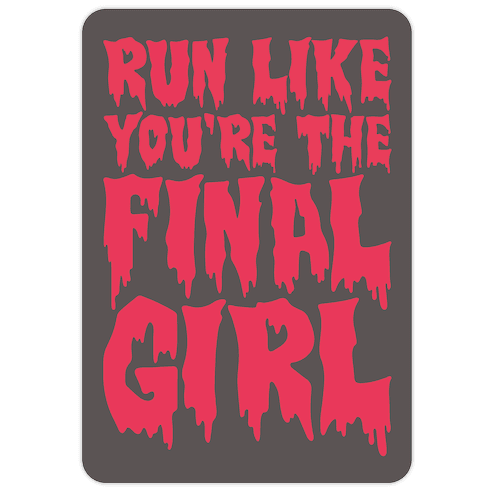 Run Like You're The Final Girl Die Cut Sticker