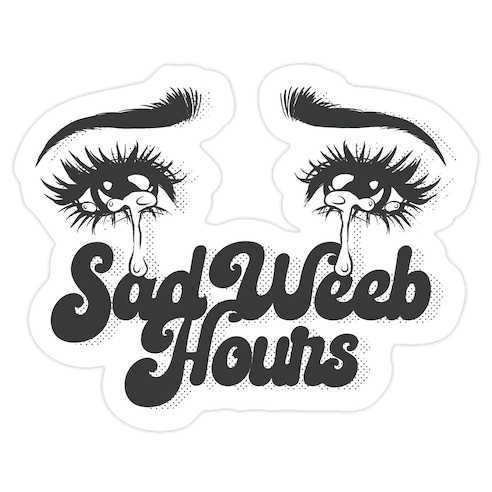 Sad Weeb Hours Die Cut Sticker