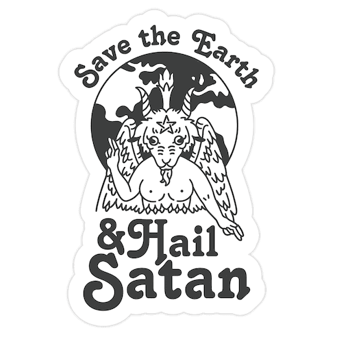 Save The Earth & Hail Satan Die Cut Sticker