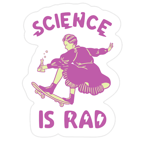 Science Is Rad (Marie Curie) Die Cut Sticker