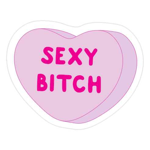 Sexy Bitch Candy Heart Die Cut Sticker