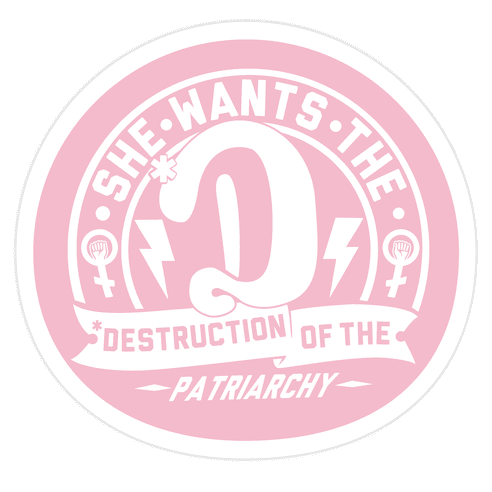 She Wants The Destruction Of The Patriarchy Die Cut Sticker
