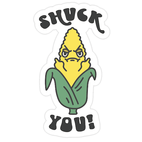 Shuck You Die Cut Sticker