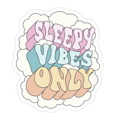 Sleepy Vibes Only Die Cut Sticker