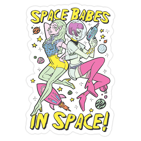 Space Babes In Space! Die Cut Sticker