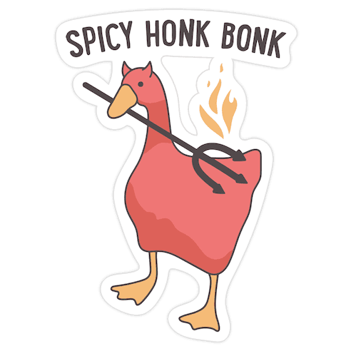 Spicy Honk Bonk Goose Die Cut Sticker
