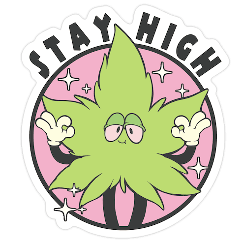 Stay High Die Cut Sticker