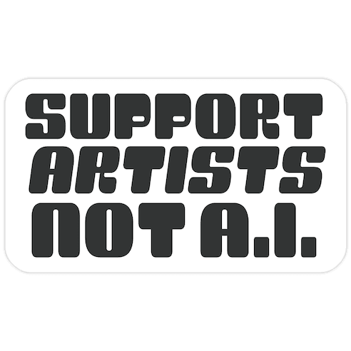 Support Artists Not A.I. Die Cut Sticker