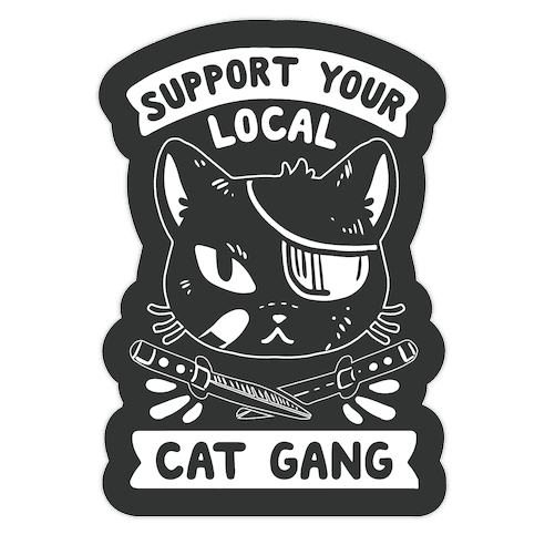 Support Your Local Cat Gang Die Cut Sticker