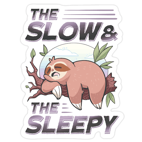 The Slow And The Sleepy Die Cut Sticker