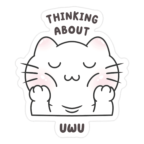 Thinking About Uwu Die Cut Sticker