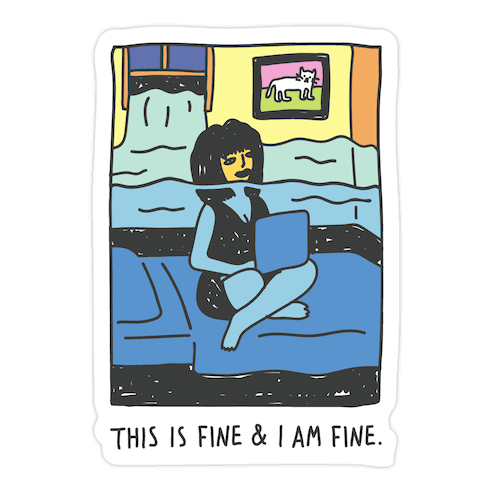 This Is Fine & I Am Fine Die Cut Sticker