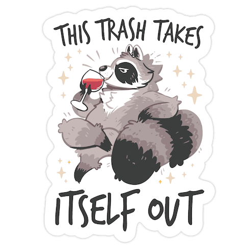 This Trash Takes Itself Out Die Cut Sticker