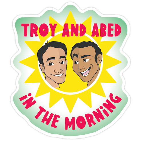 Troy and Abed in the Morning Die Cut Sticker