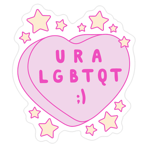 U R A LGBTQT Candy Heart Die Cut Sticker