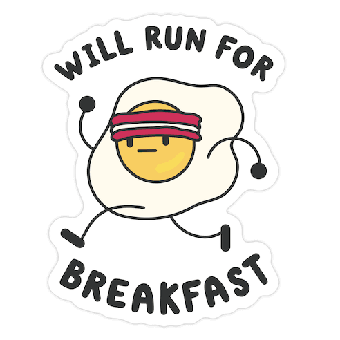 Will Run For Breakfast Die Cut Sticker