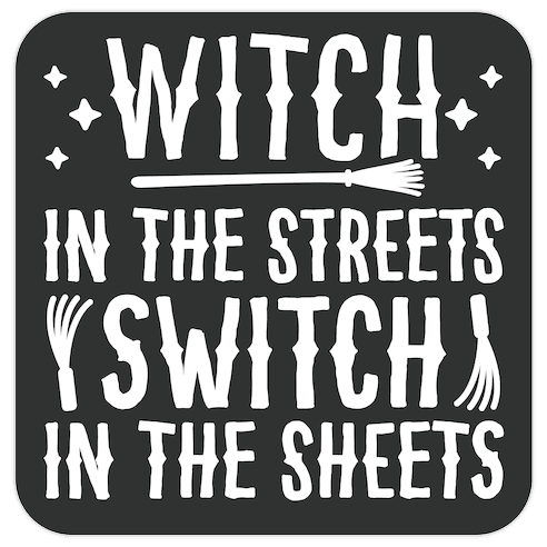 Witch In The Streets Switch In The Sheets Die Cut Sticker