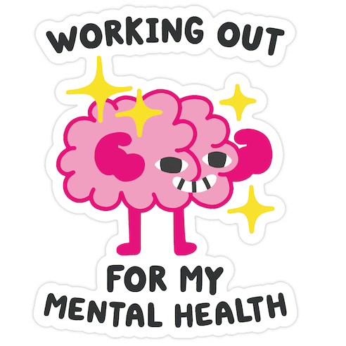 Working Out For My Mental Health Die Cut Sticker