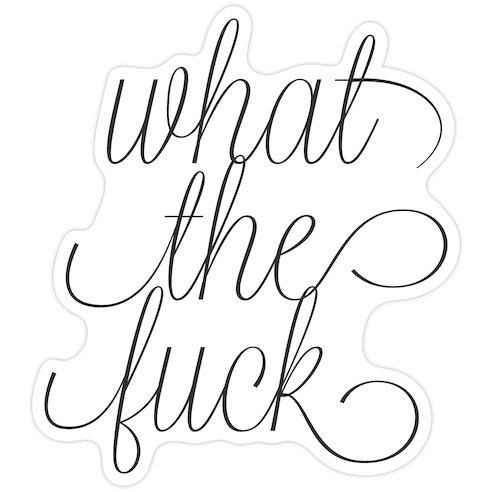 WTF Live Laugh Love Script Parody Die Cut Sticker