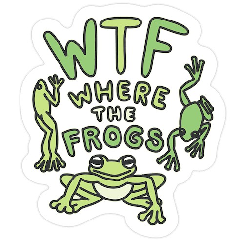 WTF Where The Frogs Die Cut Sticker