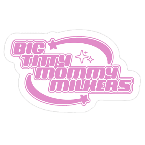 Y2K Big Titty Mommy Milkers Die Cut Sticker